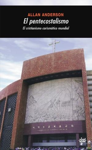 PENTECOSTALISMO: CRISTIANISMO CARISMATICO MUNDIAL | 9788446023425 | ANDERSON, ALLAN