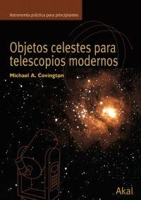 OBJETOS CELESTES PARA TELESCOPIOS MODERNOS | 9788446024217 | COVINGTON, MICHAEL A.