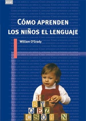 COMO APRENDEN LOS NIÑOS EL LENGUAJE | 9788446024354 | O'GRADY, WILLIAM