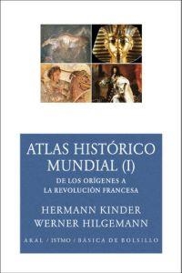 ATLAS HISTÓRICO MUNDIAL I. DE LOS ORÍGENES A LA REVOLUCIÓN FRANCESA | 9788446024583 | HILGEMANN, WERNER / KINDER, HERMANN / HERGT, MANFRED