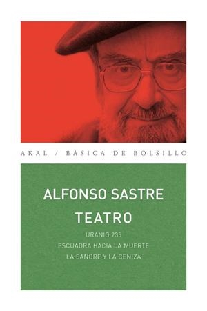 TEATRO ALFONSO SASTRE : URANIO 235 | 9788446025948 | SASTRE, ALFONSO