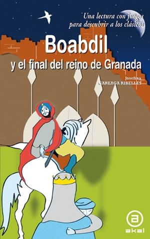 BOABDIL Y EL FINAL DEL REINO DE GRANADA | 9788446026754 | CAREAGA RIVELLES, JOSEFINA