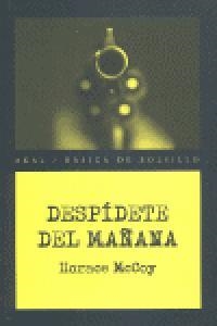 DESPIDETE DEL MAÑANA | 9788446028406 | MCCOY, HORACE