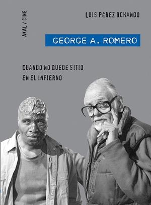 GEORGE A. ROMERO: CUANDO NO QUEDE SITIO EN EL INFIERNO | 9788446028512 | PEREZ OCHANDO, LUIS