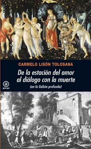 DE LA ESTACION DEL AMOR AL DIALOGO CON LA MUERTE | 9788446028710 | LISON TOLOSANA, CARMELO