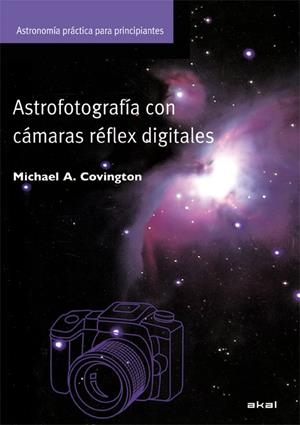 ASTROFOTOGRAFÍA CON CÁMARAS DIGITALES | 9788446028994 | COVINGTON, MICHAEL A.