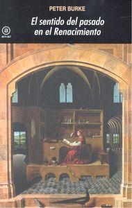 SENTIDO DEL PASADO EN EL RENACIMIENTO, EL | 9788446029946 | BURKE, PETER