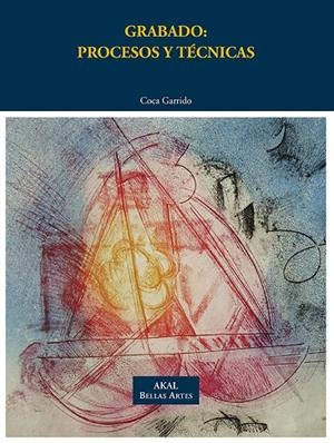 GRABADO: PROCESOS Y TECNICAS | 9788446031123 | GARRIDO SANCHEZ, Mª DEL CARMEN