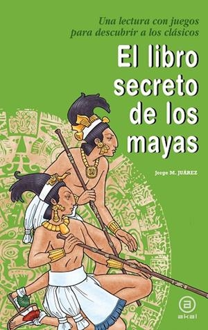 LIBRO SECRETO DE LOS MAYAS | 9788446032427 | MARTINEZ JUAREZ, JORGE