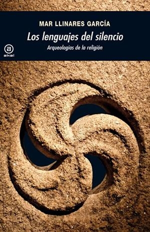 LENGUAJES DEL SILENCIO. ARQUEOLOGIAS DE LA RELIGION | 9788446032731 | LLINARES, MARIA DEL MAR