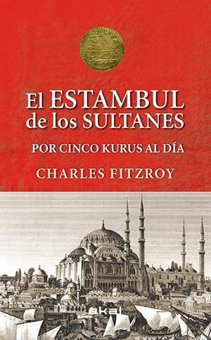 SULTANES DE ESTAMBUL POR CINCO KURUS AL DÍA, LOS | 9788446039501 | FITZROY, CHARLES