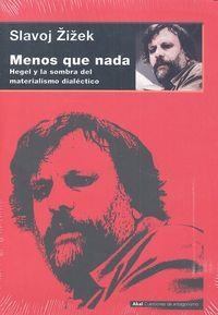 MENOS QUE NADA. HEGEL Y LA SOMBRA DE MATERIALISMO | 9788446041856 | ZIZEK, SLAVOJ
