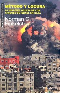 METODO Y LOCURA. HISTORIA OCULTA ATAQUES DE ISRAEL EN GAZA | 9788446042112 | FINKELSTEIN, NORMAN G.