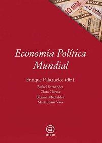ECONOMÍA POLÍTICA MUNDIAL | 9788446042303 | PALAZUELOS, ENRIQUE