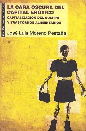 CARA OSCURA DEL CAPITAL ERÓTICO, LA | 9788446043324 | MORENO PESTAÑA, JOSÉ LUIS