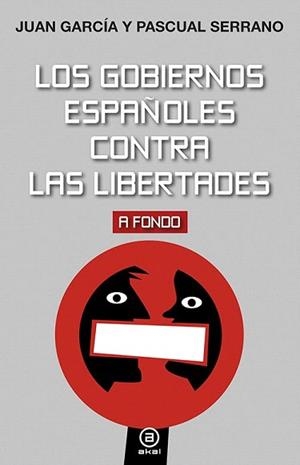 GOBIERNOS ESPAÑOLES CONTRA LAS LIBERTADES, LOS | 9788446043423 | GARCÍA MOLLÁ, JUAN / SERRANO JIMÉNEZ, PASCUAL