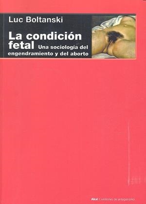 CONDICIÓN FETAL, LA | 9788446043560 | BOLTANSKI, LUC