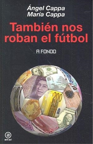 TAMBIÉN NOS ROBAN EL FÚTBOL | 9788446043911 | CAPPA POLCHI, ÁNGEL / CAPPA FERNÁNDEZ, MARÍA