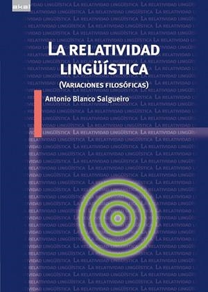 RELATIVIDAD LINGÜÍSTICA, LA | 9788446044901 | BLANCO SALGUEIRO, ANTONIO