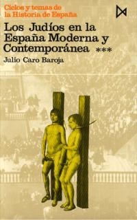 JUDIOS ESPAÑA MODERNA Y CONTEMPORANEA 3 | 9788470900921 | CARO BAROJA, JULIO