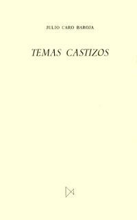 TEMAS CASTIZOS | 9788470901027 | CARO BAROJA, JULIO