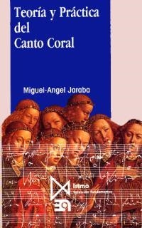 TEORIA Y PRACTICA DEL CANTO CORAL | 9788470902055 | JARABA SANCHEZ, MIGUEL ANGEL