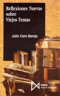 REFLEXIONES NUEVAS SOBRE VIEJOS TEMAS | 9788470902147 | CARO BAROJA, JULIO