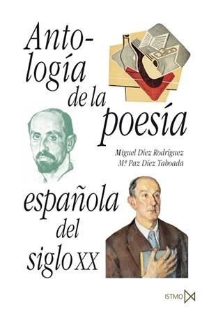 ANTOLOGÍA DE LA POESÍA ESPAÑOLA DEL SIGLO XX | 9788470902512 | DÍEZ RODRÍGUEZ, MIGUEL / DÍEZ TABOADA, M.ª PAZ