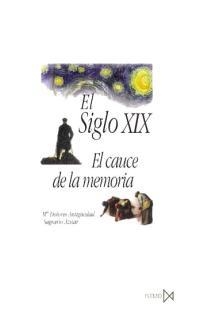 SIGLO XIX: EL CAUCE DE LA MEMORIA | 9788470903083 | ANTIGUEDAD / AZNAR