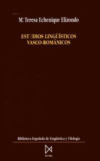 ESTUDIOS LINGUISTICOS VASCO-ROMANICOS | 9788470903106 | ECHENIQUE ELIZONDO, Mª TERESA