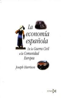 ECONOMIA ESPAÑOLA DE GUERRA CIVIL A COMUNIDAD EUROPEA | 9788470903557 | HARRISON, JOSEPH