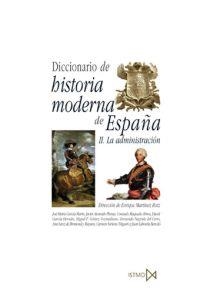 DICCIONARIO HISTORIA MODERNA DE ESPAÑA II ADMINISTRACION | 9788470903533 | MARTINEZ RUIZ, ENRIQUE