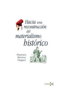HACIA UNA RECONSTRUCCION DEL MATERIALISMO HISTORICO | 9788470904554 | HERREROS VAZQUEZ, FRANCISCO