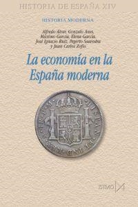 ECONOMIA EN LA ESPAÑA MODERNA | 9788470904721 | ALVAR EZQUERRA, ALFREDO/ANES, GONZALO/GARCÍA FERNÁNDEZ, MÁXIMO/GARCÍA GUERRA, ELENA/RUIZ RODRÍGUEZ, 