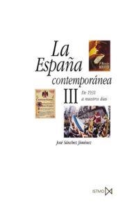 ESPAÑA CONTEMPORANEA III 1931-NUESTROS DIAS | 9788470904783 | SANCHEZ JIMENEZ, JOSE