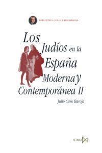JUDIOS ESPAÑA MODERNA Y CONTEMPORANEA 2 | 9788470904813 | CARO BAROJA, JULIO