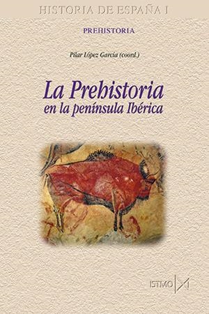 PREHISTORIA EN LA PENÍNSULA IBÉRICA, LA | 9788470904882 | LÓPEZ GARCÍA, PILAR