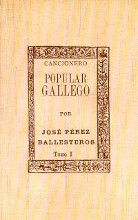 CANCIONERO POPULAR GALLEGO I | 9788473394468 | PEREZ BALLESTEROS, JOSE