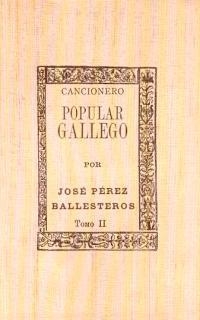 CANCIONERO POPULAR GALLEGO II | 9788473394475 | PEREZ BALLESTEROS, JOSE