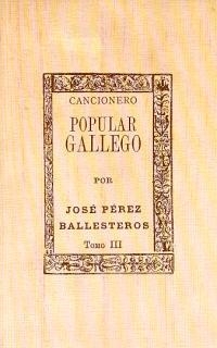 CANCIONERO POPULAR GALLEGO III | 9788473394482 | PEREZ BALLESTEROS, JOSE