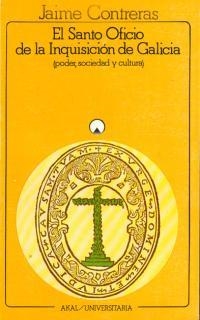 SANTO OFICIO DE LA INQUISICION DE GALICIA | 9788473395892 | CONTRERAS CONTRERAS, JAIME