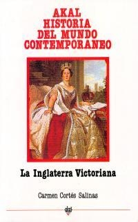 INGLATERRA VICTORIANA | 9788476000083 | CORTES SALINAS, CARMEN
