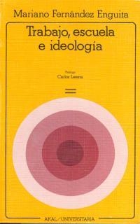 TRABAJO, ESCUELA E IDEOLOGIA | 9788476000243 | FERNANDEZ ENGUITA, MARIANO