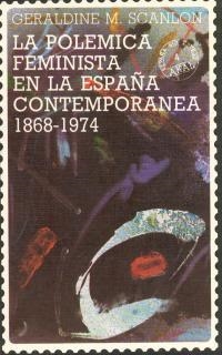 POLEMICA FEMINISTA EN LA ESPAÑA CONTEMPORANEA | 9788476000267 | SCANLON, GERALDINE M.