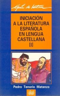 INICIACIÓN A LA LITERATURA ESPAÑOLA I | 9788476002216 | TENORIO MA