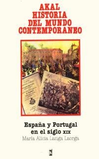 ESPAÑA Y PORTUGAL EN EL SIGLO XIX | 9788476004944 | LANGA LAORGA, Mª ALICIA