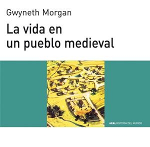 VIDA EN UN PUEBLO MEDIEVAL | 9788476005446 | MORGAN, GWYNETH