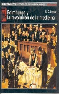 EDIMBURGO Y LA REVOLUCION DE LA MEDICINA | 9788476005491 | LOBRAN, R.D