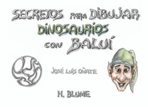 SECRETOS DIBUJAR DINOSAURIOS CON BALUI | 9788489840089 | OÑATE, JOSE LUIS