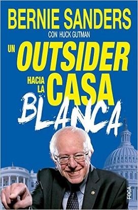OUTSIDER HACIA LA CASA BLANCA, UN | 9788494528361 | SANDERS, BERNIE